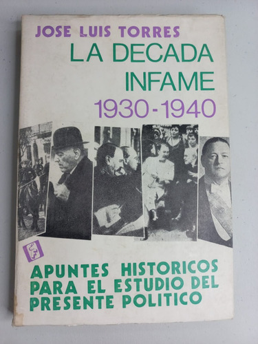 La Década Infame 1930-1940 - José Luis Torres