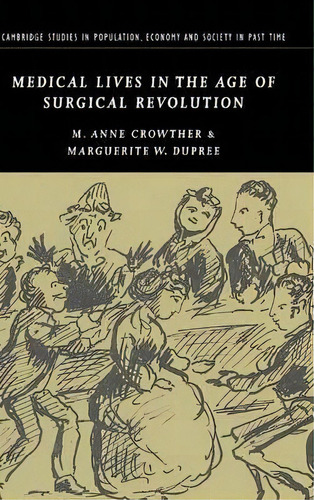 Cambridge Studies In Population, Economy And Society In Past Time: Medical Lives In The Age Of Su..., De M. Anne Crowther. Editorial Cambridge University Press, Tapa Dura En Inglés