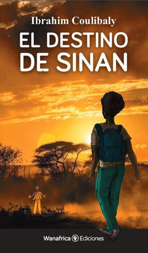 El Destino De Sinan, De Coulibaly, Ibrahim. Editorial Ediciones Wanafrica En Español, 2024