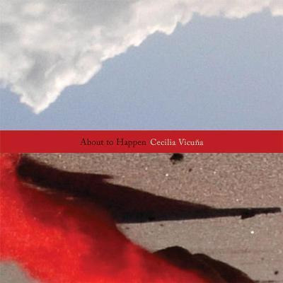 Libro Cecilia Vicuna: About To Happen - Julia Bryan-wilson