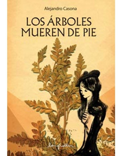 Los Árboles Mueren De Pie