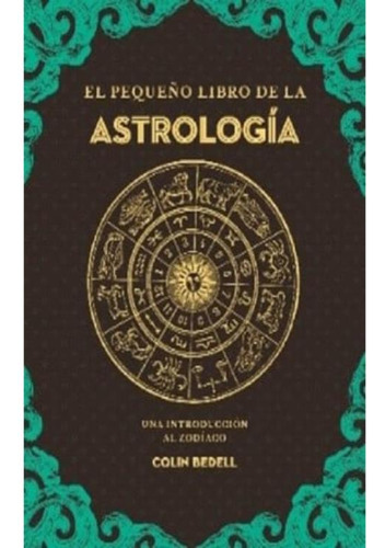 Libro: El Pequeño Libro De La Astrología. Una Introducción A