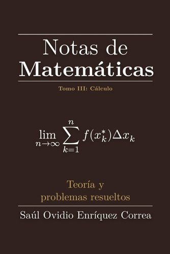 Libro: Notas De Matemáticas Tomo Iii: Cálculo (spanish Editi