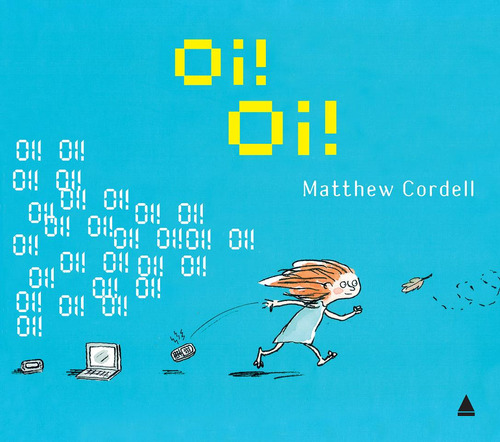 Oi! Oi!, de Matthew Cordell. Editora Nova Fronteira em português