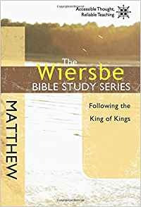 The Wiersbe Bible Study Series Matthew Following The King Of