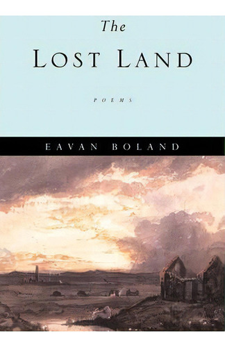 The Lost Land, De Eavan Boland. Editorial Ww Norton Co, Tapa Blanda En Inglés