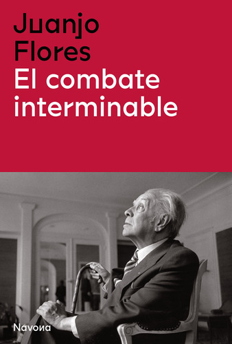 El Combate Interminable - Flores, Juan José  - *