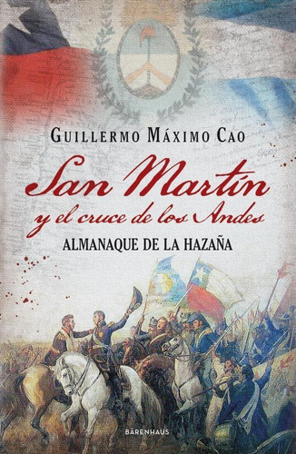 Libro San Martín Y El Cruce De Los Andes - Guillermo Máximo 