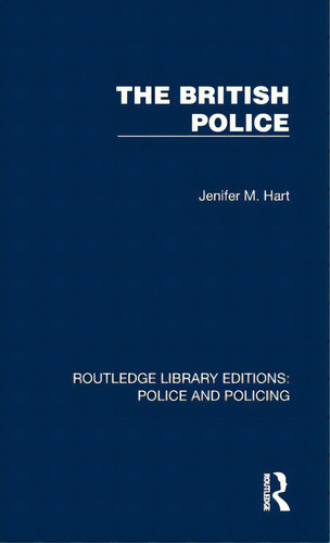 The British Police, De Hart, Jenifer M.. Editorial Routledge, Tapa Dura En Inglés