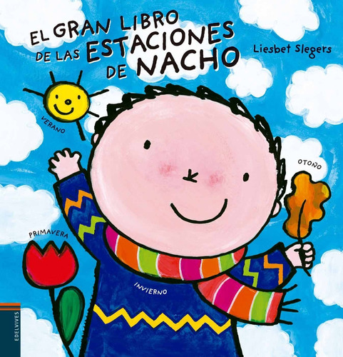 El Gran Libro De Las Estaciones De Nacho - Nacho Y Laura, de Slegers, Liesbet. Editorial Edelvives, tapa dura en español, 2019