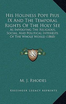 Libro His Holiness Pope Pius Ix And The Temporal Rights O...