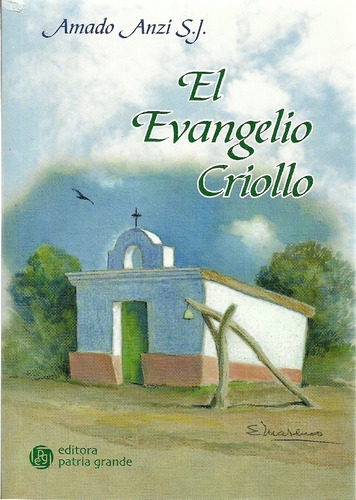 El Evangelio Criollo - Anzi S. J., Amado