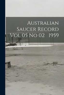 Libro Australian Saucer Record Vol 05 No 02 1959 - Anonym...