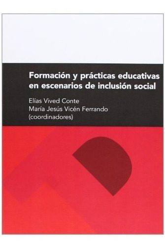 Libro Formacion Y Practicas Edicativas En Escenari  De Vived