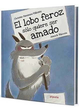 El Lobo Feroz Sólo Quiere Ser Amado - Naumann-villemin, Mass