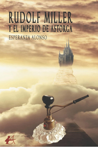 Libro: Rudolf Miller Y El Imperio De Astorga. Alonso, Espera