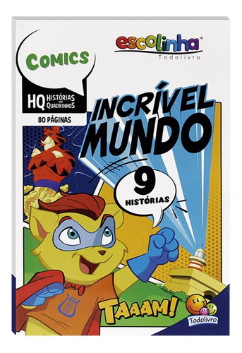 Incríveis HQ: Incrível Mundo (Escolinha Todolivro), de Magalhães, Júlio César & Kanbour, Kaled Kalil. Editorial Todolivro Distribuidora Ltda., capa dura em português, 2023