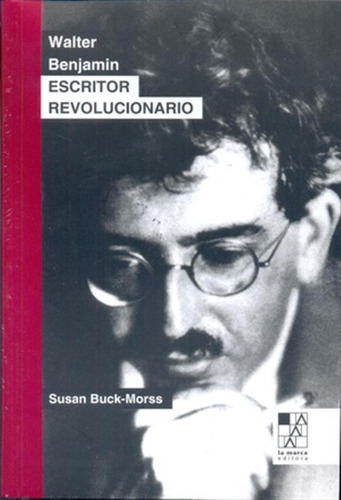 Walter Benjamin Escritor Revolucionario