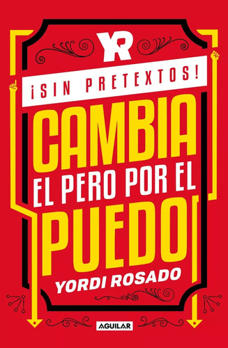 Cambia El Pero Por El Puedo - Sin Pretextos Yordi Rosado Org