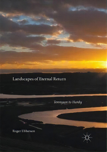 Landscapes Of Eternal Return, De Roger Ebbatson. Editorial Springer International Publishing Ag, Tapa Blanda En Inglés