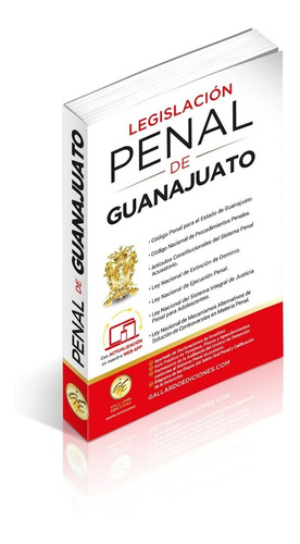 Legislación Penal De Guanajuato. Código Penal Y Leyes