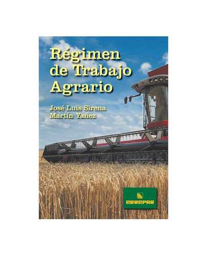 Régimen De Trabajo Agrario - Jose Luis Sirena