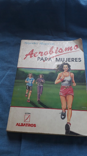 Aerobismo Para Mujeres, Alejandro Albamonte