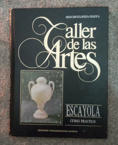 Curso Práctico De Escayola - Taller De Las Artes /ed. Qourum