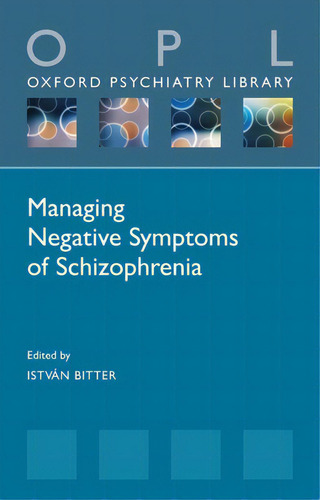 Manag Neg Sympt Schizophren Opl P, De Bitter. Oxford Psychiatry Library, Vol. 1. Editorial Oxford Univ Pr, Tapa Blanda En Inglés