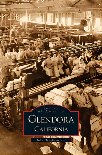 Glendora, California, De Landers, John David. Editorial Arcadia Lib Ed, Tapa Dura En Inglés