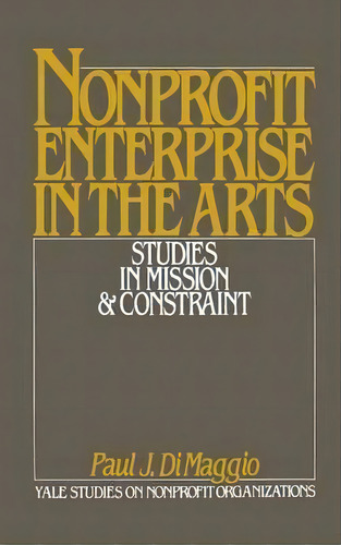 Non-profit Enterprise In The Arts, De Paul J. Dimaggio. Editorial Oxford University Press Inc, Tapa Dura En Inglés