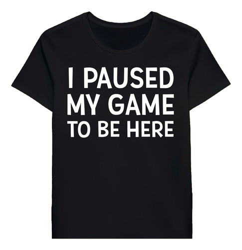 Remera I Paused My Game To Be Here Long Sleeve Shirgamer0879
