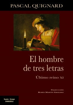 Libro El Hombre De Tres Letras. Último Reino Xide Quignard