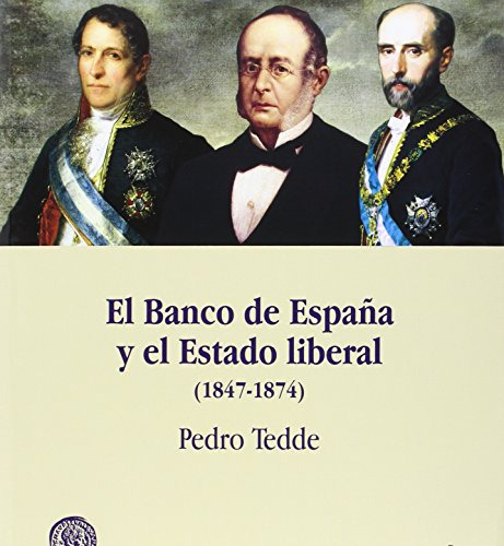 Libro El Banco De España Y El Estado Liberal (1847-1874) De