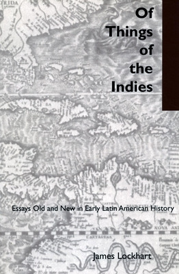 Libro Of Things Of The Indies: Essays Old And New In Earl...