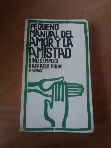 Pequeño Manual Del Amor Y La Amistad - Dino Semplici