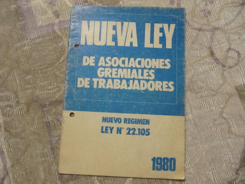 Nueva Ley De Asociaciones Gremiales De Trabajadores Año 1980