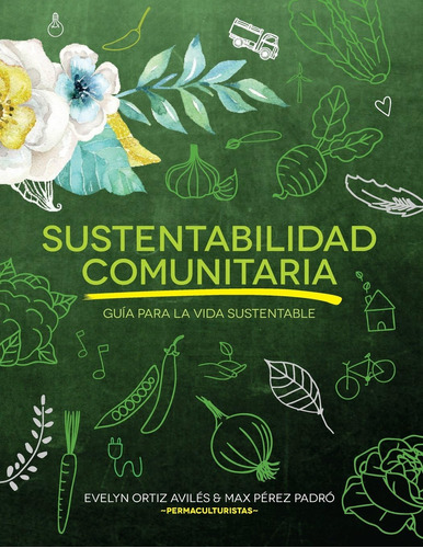 Libro: Sustentabilidad Comunitaria: Guia Para La Vida Susten