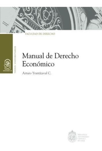 Libro : Manual De Derecho Economico  - Yrarrazaval C., Ar...