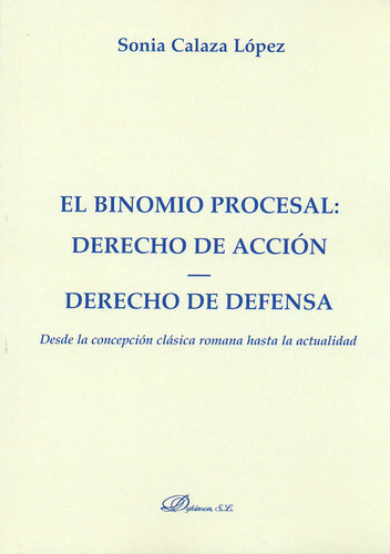 Libro Binomio Procesal: Derecho De Acción-derecho De Defensa