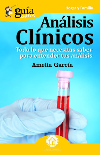 Guía Burros Análisis Clínicos Todo lo que necesitas saber para entender tus análisis de García Cintero, Amelia Editorial Editatum tapa blanda en español