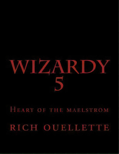 Heart Of The Maelstrom, De Rich Ouellette Jr. Editorial Createspace Independent Publishing Platform, Tapa Blanda En Inglés