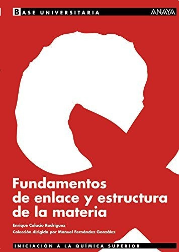 Fundamentos De Enlace Y Estructura De La Materia. (base Univ