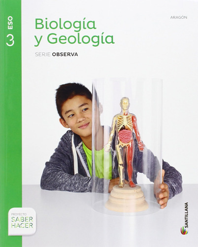 Biologia Y Geologia Aragon Serie Observa 3 Eso Saber Hacer -