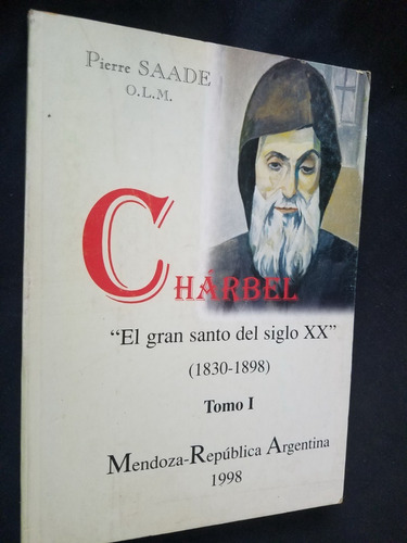 Charbel El Gran Santo Del Siglo Xx 1830-98 Pierre Saade