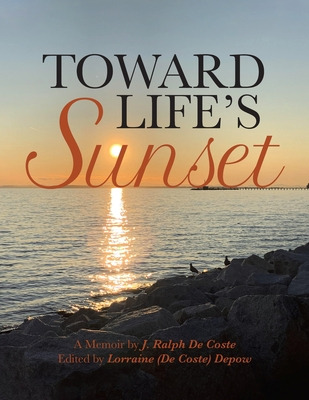 Libro Toward Life's Sunset: A Memoir By J. Ralph De Coste...