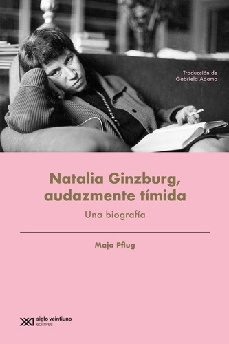 Natalia Guinzburg, Audazmente Timida - Una Biografia