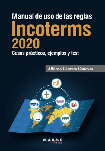 Manual De Uso De Las Reglas Incoterms 2020 Casos Practicos E