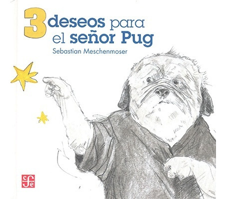 3 Deseos Para El Señor Pug - Meschenmoser Sebast