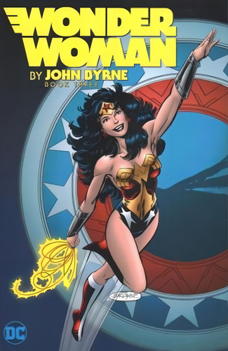 Wonder Woman By John Byrne Volume 3 / Dc Comics / John Byrne